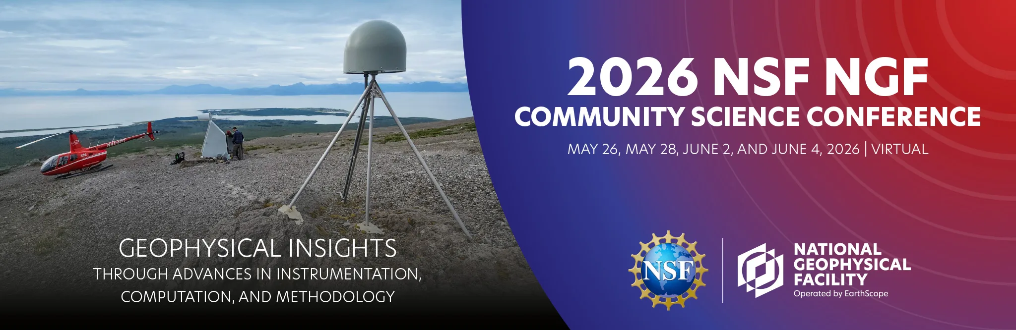 Text over photo of helicopter at a GPS station in Alaska reads " 2026 NSF NGF Community Science Conference, May 26, May 28, June 2, June 4, Geophysical Insights Through Advances in Instrumentation, Computation, and Methodology"